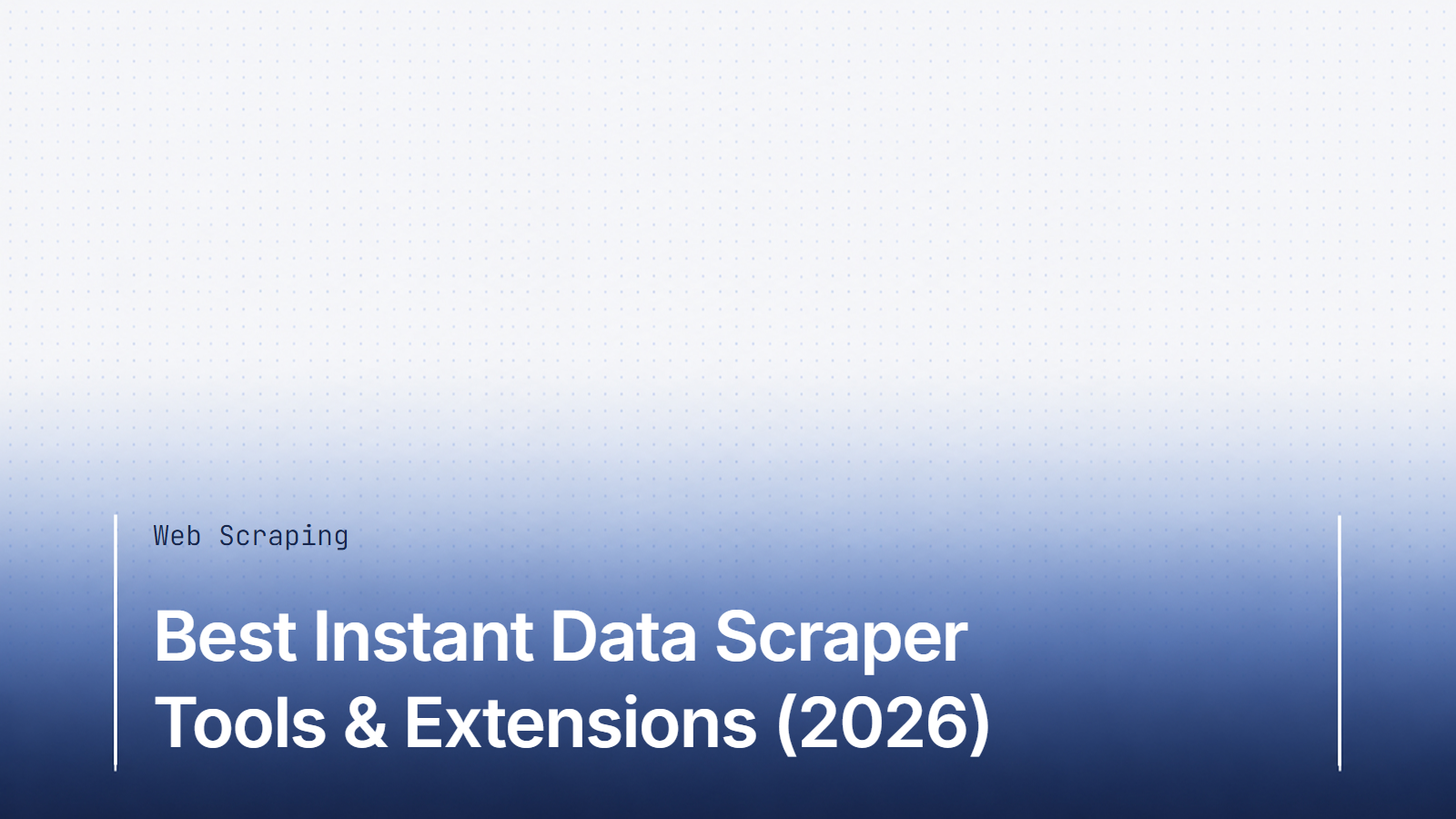 Best Instant Data Scraper Tools & Extensions (2026)
