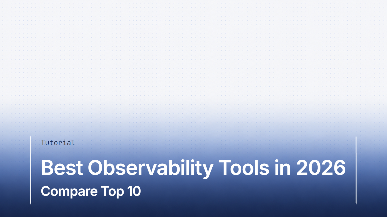 Best Observability Tools in 2026: Compare Top 10